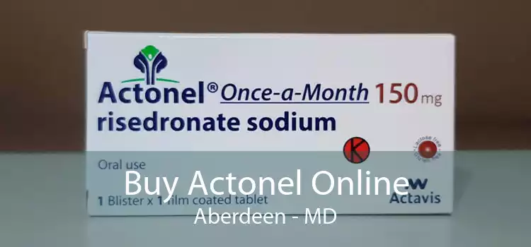 Buy Actonel Online Aberdeen - MD
