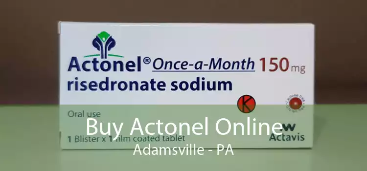 Buy Actonel Online Adamsville - PA