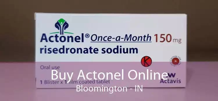 Buy Actonel Online Bloomington - IN