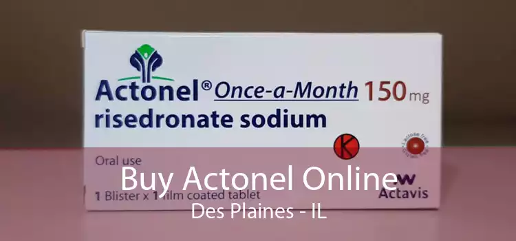 Buy Actonel Online Des Plaines - IL